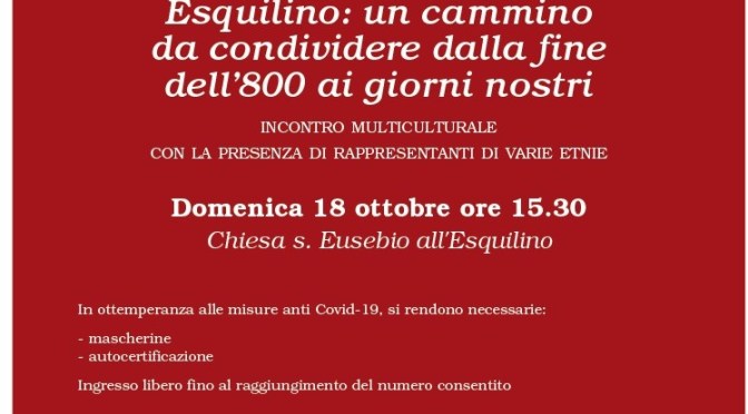 18 ottobre 2020 “Esquilino: un cammino da condividere dalla fine dell’800 ai giorni nostri” presso la chiesa di Sant’Eusebio