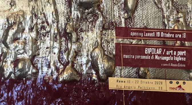 16 – 22 ottobre 2020 “Bipolar/art a part” allo Studio Medina