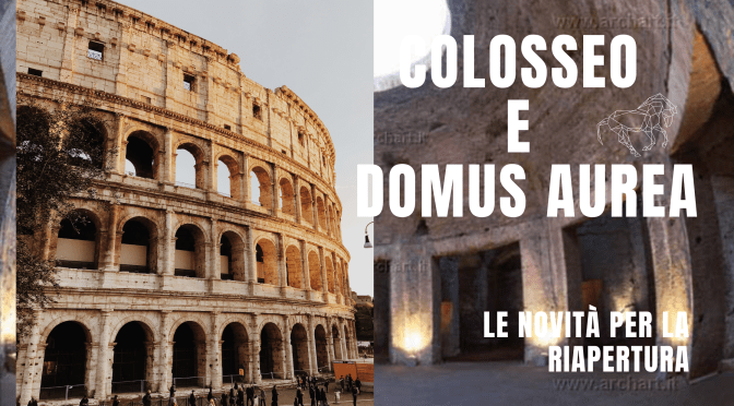 Grandi novità  alla riapertura del Colosseo e della Domus Aurea