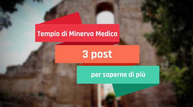 In attesa di poter visitare di nuovo il cd. Tempio di Minerva Medica qualche notizia in più a cura della Soprintendenza speciale archeologia belle arti e paesaggio di Roma