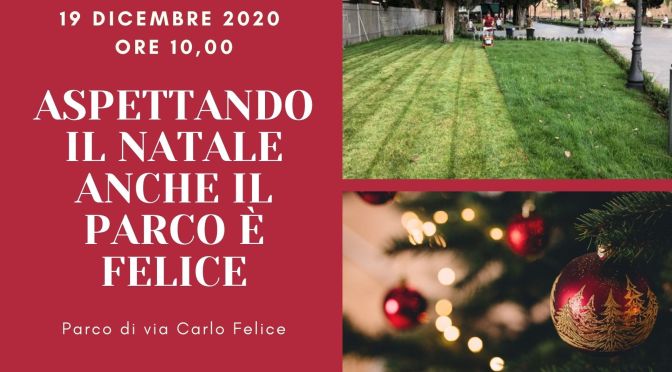 19 dicembre 2020 “Aspettando il Natale anche il parco è Felice” tante iniziative per i più piccoli nel Parco di via Carlo Felice