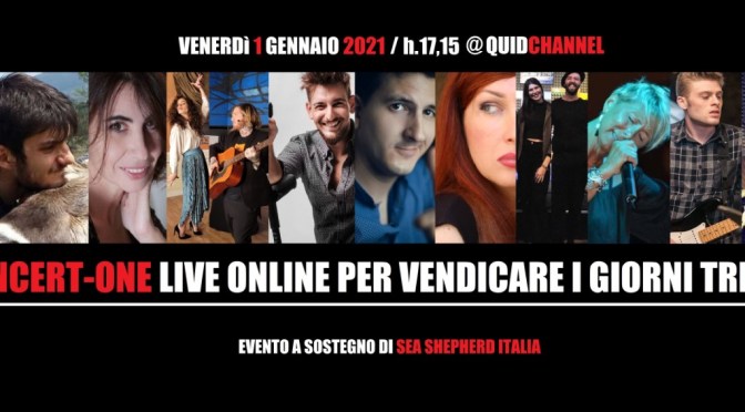 1 gennaio 2021 “Concert-One” Live Online per vendicare i giorni tristi