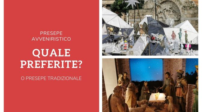Presepe avveniristico o presepe tradizionale? Quale preferite?