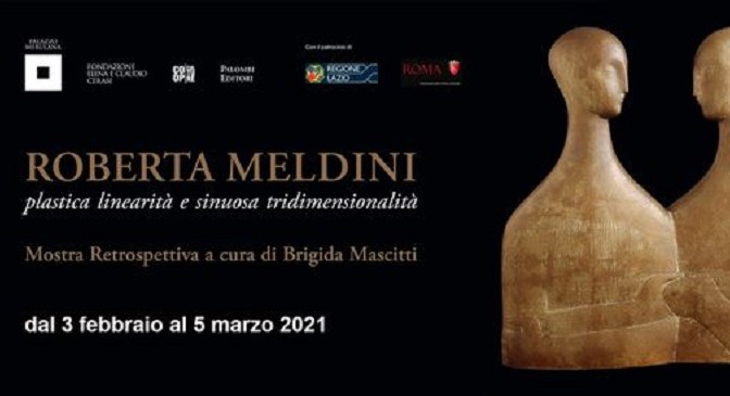 3 febbraio – 5 marzo 2021 “Roberta Meldini. Plastica linearità e sinuosa tridimensionalità” al Palazzo Merulana