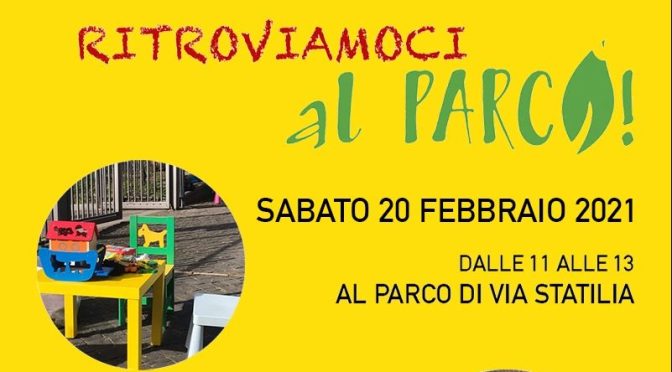 20/02/21 “Ritroviamoci al parco” Parco di Via Statilia