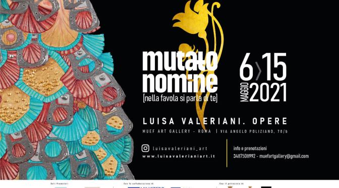 6 – 15 maggio 2021 “Mutato Nomine” Mostra d’arte al MUEF Art Gallery