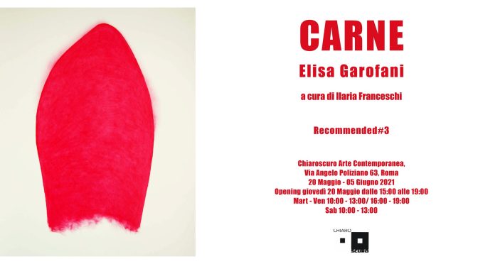 20 maggio – 5 giugno 2021 “Carne” mostra d’arte alla Galleria “ChiaroScuro”