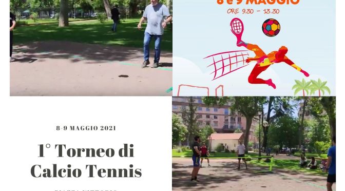 Il Video del Primo Torneo di Calcio Tennis che si è svolto nei giardini di Piazza Vittorio l’8 e il 9 maggio 2021