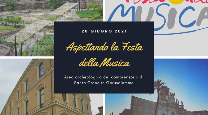 20 giugno 2021 “ASPETTANDO LA FESTA DELLA MUSICA” Area archeologica del comprensorio di S. Croce in Gerusalemme