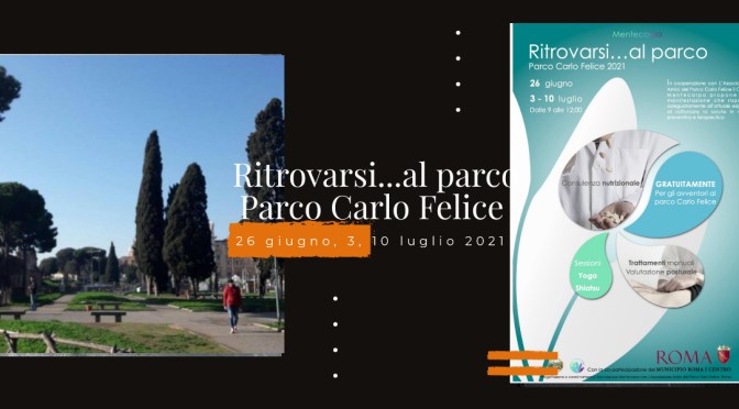 26 giugno, 3, 10 luglio 2021 “Ritrovarsi… al Parco” al Parco di viale Carlo Felice