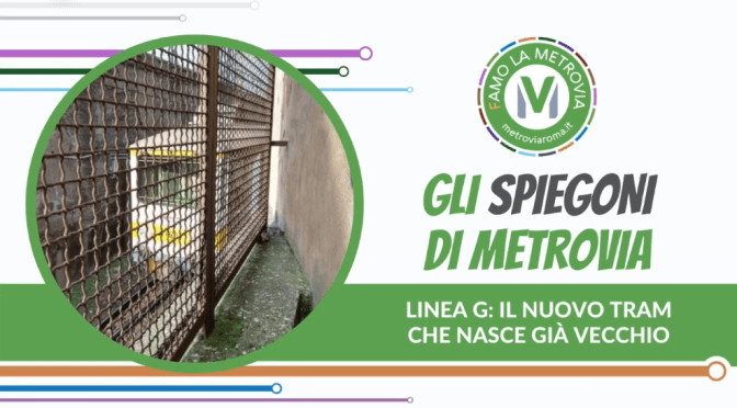 Dai problemi attuali del trenino giallo a via Giolitti alle criticità della  FUTURA LINEA G nell’analisi di Metrovia