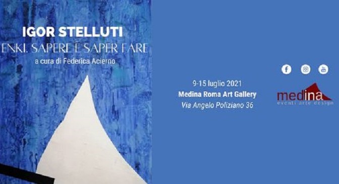 9 -15 luglio 2021 “ENKI. Sapere e saper fare” mostra personale di Igor Stelluti presso Medina ArtGallery