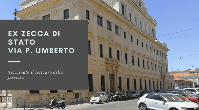 Terminato il restauro della facciata dell’ex Zecca di Stato a via Principe Umberto