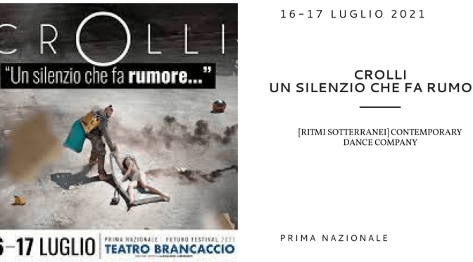 16 E 17 LUGLIO 2021 “Crolli” al Teatro Brancaccio