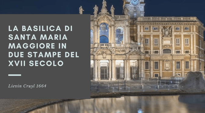 Due splendide stampe della Basilica di Santa Maria Maggiore del 1664