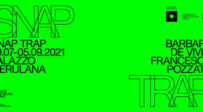 29 luglio – 5 settembre 2021 “Snap Trap” al Palazzo Merulana