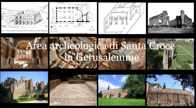 Il Palazzo Sessoriano nell’area archeologica di Santa Croce in Gerusalemme: ultima sede imperiale  a Roma?
