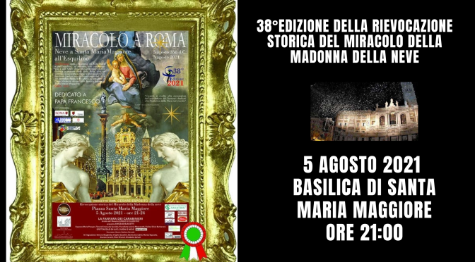 5 agosto 2021 38°Edizione della Rievocazione Storica del Miracolo della Madonna della Neve