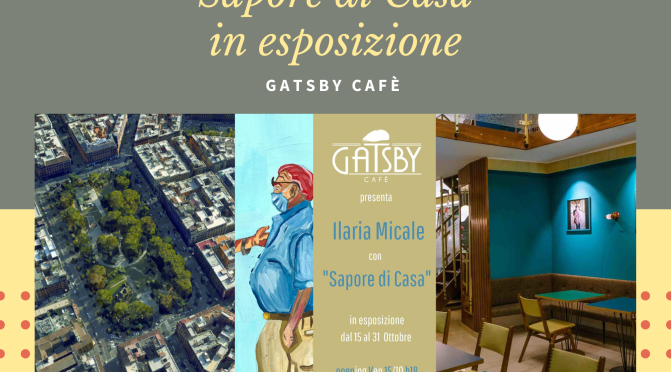 15 – 31 ottobre 2021 “Sapore di Casa” esposizione di dipinti al Gatsby Cafè