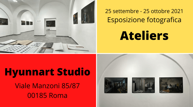 25 settembre – 25 ottobre 2021 Esposizione fotografica “Ateliers” presso Hyunnart Studio