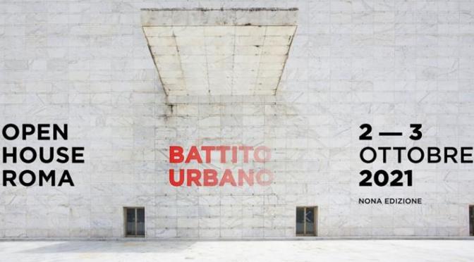 2 e 3 ottobre 2021 torna Open House Roma – Nona Edizione