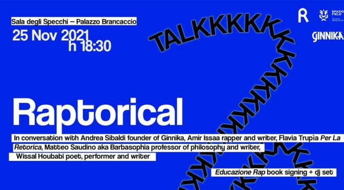 25 novembre 2021 RAPTORICAL – Amir Issaa presenta il nuovo libro “Educazione rap” al Contemporary Cluster – Palazzo Brancaccio