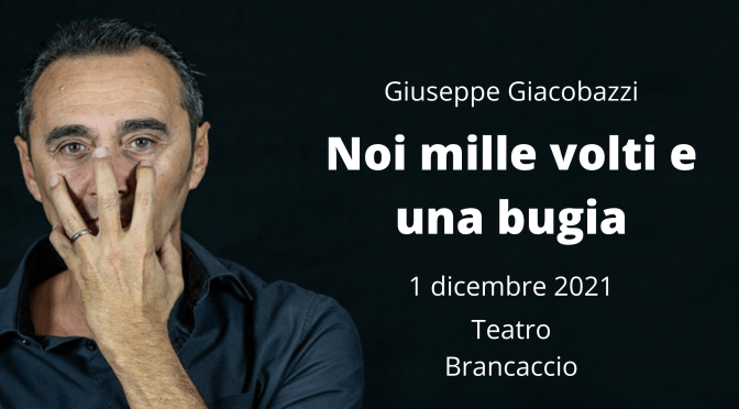 1 dicembre 2021 “Noi mille volti e una bugia” al Teatro Brancaccio