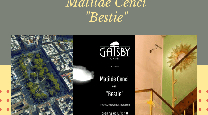 16 – 30 dicembre 2021 “Bestie” al Gatsby Cafè