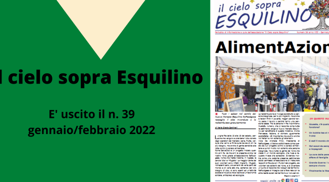 E’ uscito “Il Cielo sopra Esquilino” numero 39 – gennaio/febbraio 2022