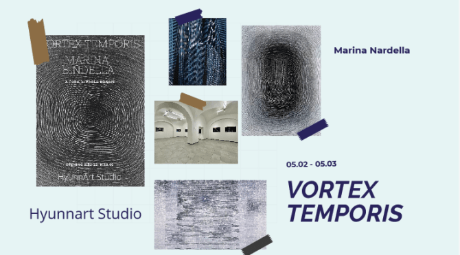 5 febbraio – 5 marzo 2022 “Vortex Temporis” presso HyunnArt Studio