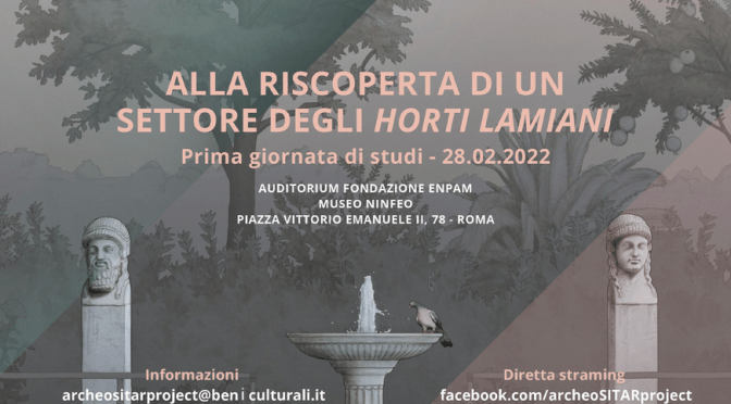 28 febbraio 2022 “Alla riscoperta di un settore degli Horti Lamiani” presentazione degli scavi archeologici a Piazza Vittorio. Diretta streaming su Facebook