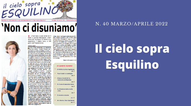 E’ uscito “Il Cielo sopra Esquilino” numero 40 – marzo/aprile 2022