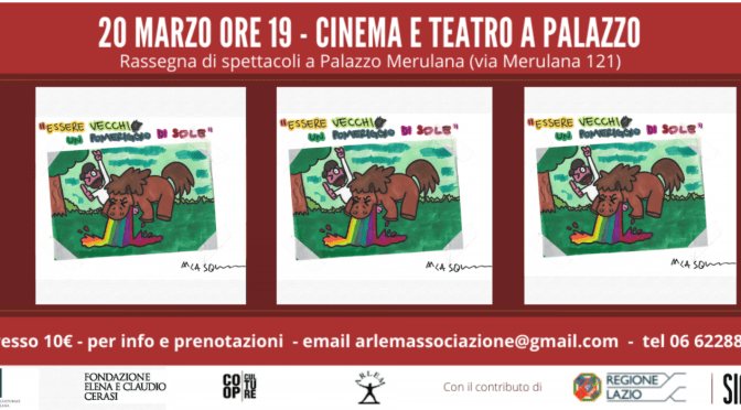 20 marzo 2022 ” Essere vecchi un pomeriggio di sole” al Palazzo Merulana