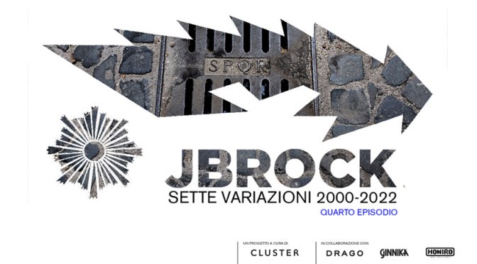 27 marzo 2022 “JBROCK -IV episodio” al Contemporaru Cluster – Palazzo Brancaccio