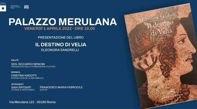 1 aprile 2022 Presentazione del libro “Il destino di Velia” al Palazzo Merulana