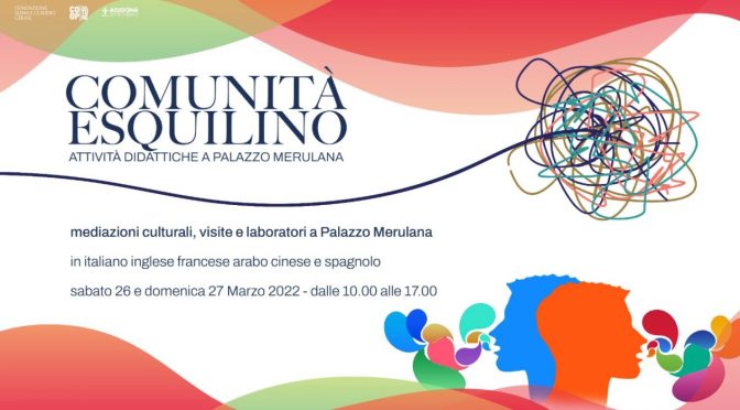 26 e 27 marzo 2022 “Comunità Esquilino” al Palazzo Merulana