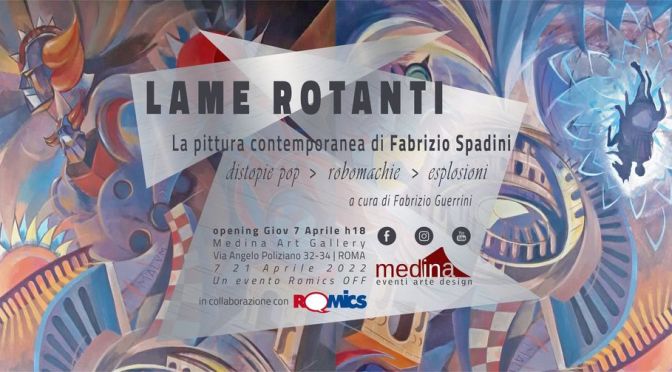 7 – 21 aprile 2022 “Lame Rotanti” al Medina Art Gallery