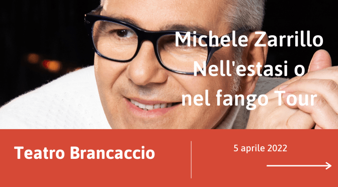 5 aprile 2022 “Michele Zarrillo – Nell’estasi o nel fango Tour” al Teatro Brancaccio