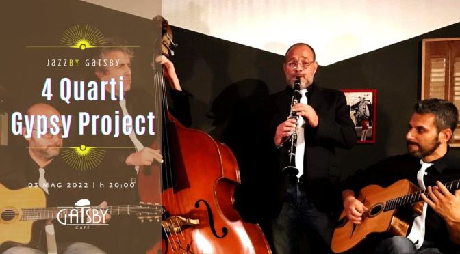 3 maggio 2022 “4 quarti – Gipsy Project” al Gatsby Cafè