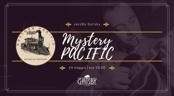 24 maggio 2022 “Mistery Pacific – Jazz manouche” al Gatsby Cafè
