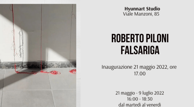 21 maggio – 9 luglio 2022 “Falsariga” mostra di Roberto Piloni allo Hyunnart Studio