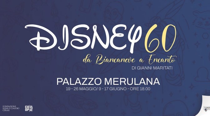 19 e 26 maggio, 9 e 17 giugno 2022 “Disney 60: da Biancaneve a Encanto” al Palazzo Merulana