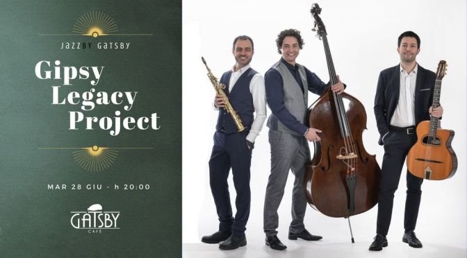 28 giugno 2022 “Gipsy Legacy Project” al Gatsby Cafè