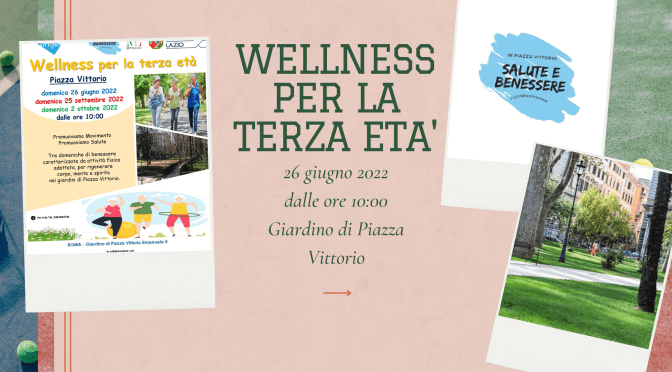 26 giugno 2022 “Wellness per la terza età” a Piazza Vittorio