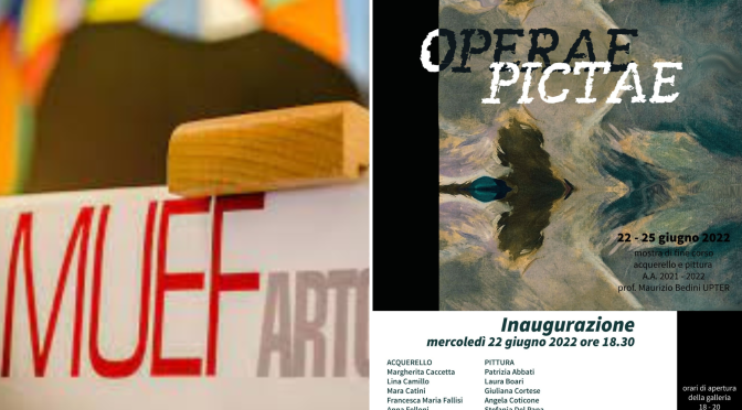 22 – 25 giugno 2022 “Operae Pictae” Mostra di arte contemporanea al MUEF Art Gallery