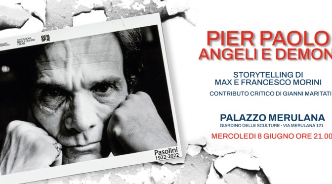 8 giugno 2022 “Pier Paolo. Angeli e Demoni” al Palazzo Merulana