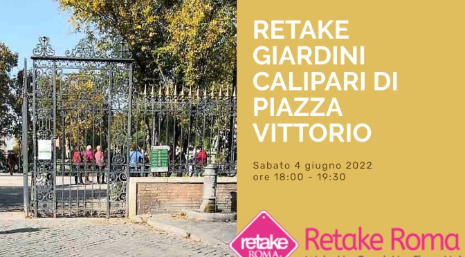 4 giugno 2022 Retake Giardini Calipari di Piazza Vittorio