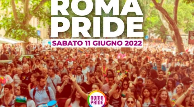 11 giugno 2022 “Roma Pride” da Piazza della Repubblica a Piazza Venezia passando per l’Esquilino