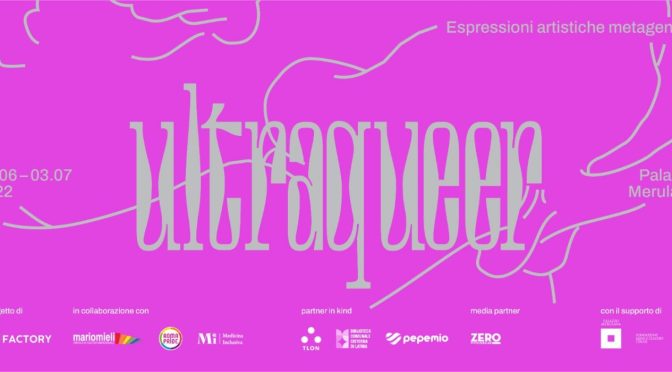 10 giugno – 3 luglio 2022 “UltraQueer – Espressioni Artistiche” al Palazzo Merulana