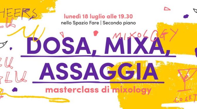 18 luglio 2022 “Dosa, mixa e assagia” al Mercato Centrale